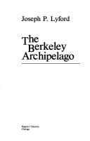 Joseph P. Lyford: The Berkeley archipelago (1982, Regnery Gateway)