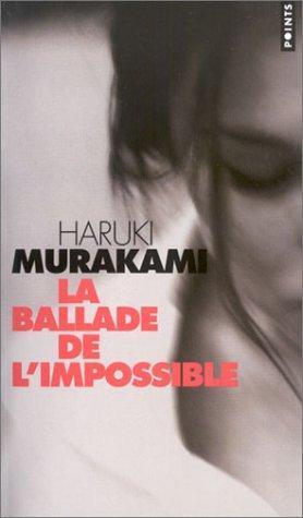 Haruki Murakami: La ballade de l'impossible (French language, 2003, Éditions du Seuil)