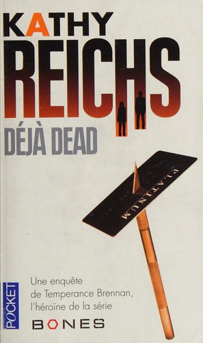 Kathy Reichs: Déjà dead (French language, 2012, Pocket)