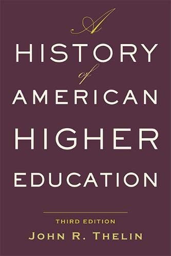 John R. Thelin: A History of American Higher Education (Paperback, Johns Hopkins University Press)