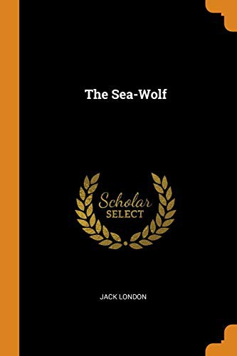 Jack London: The Sea-Wolf (Paperback, Franklin Classics Trade Press)