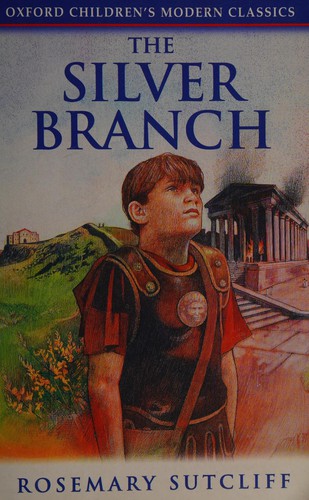 Rosemary Sutcliff: The Silver Branch (1998, Oxford University Press)