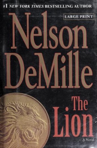 Nelson DeMille: The lion : a novel (2010, Grand Central Publishing Large Print)