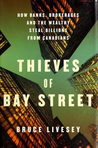 Bruce Livesey: Thieves of Bay Street (2012, Random House Canada)