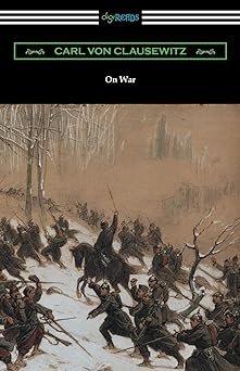 Carl von Clausewitz, F. N. Maude, Wanda McCaddon, James John Graham: On War by Carl Von Clausewitz (translated by Col. J.J. Graham) (Hardcover, 1991, Dorset Press)