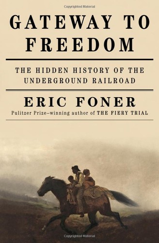 Eric Foner: Gateway to Freedom (Hardcover, 2015, W.W. Norton & Co.)