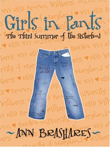 Ann Brashares: Girls in Pants (2005, Thorndike Press)