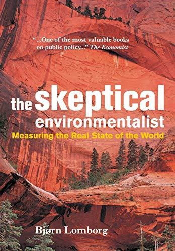 Bjørn Lomborg: The Skeptical Environmentalist: Measuring the Real State of the World (2001, Cambridge University Press)