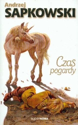 Andrzej Sapkowski: Czas pogardy (Polish language, 2001, SuperNOWA, Brand: SuperNOWA)