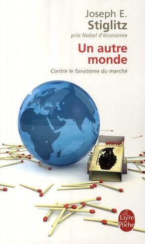 Joseph E. Stiglitz: Un autre monde (French language)