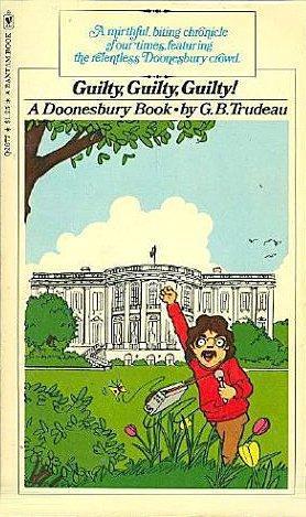 G.B. Trudeau: Guilty, Guilty, Guilty! (1980)