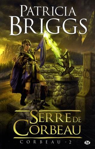 Patricia Briggs: Corbeau, Tome 2 : Serre de Corbeau (French language)