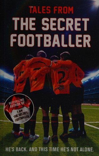 Secret Footballer: Tales from the Secret Footballer (2013, Guardian)