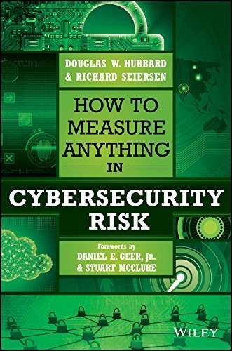 Douglas W. Hubbard, Richard Seiersen, Daniel E. Geer Jr., Stuart McClure: How to Measure Anything in Cybersecurity Risk (Hardcover, Wiley)