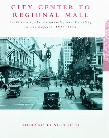 Richard Longstreth: City Center to Regional Mall (Paperback, 1998, The MIT Press)