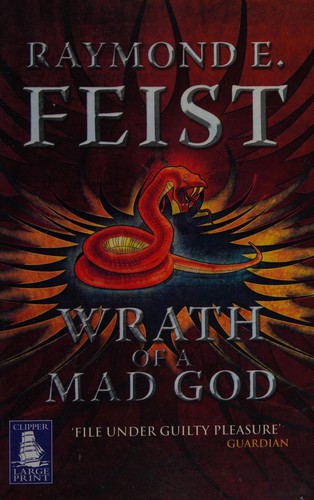 Raymond E. Feist: Wrath of a mad god (2008, W F Howes)