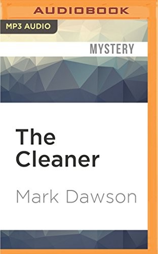 David Thorpe, Mark Dawson: The Cleaner (AudiobookFormat, 2016, Audible Studios on Brilliance Audio)