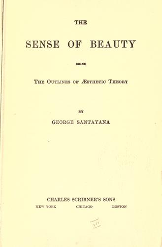 George Santayana: The sense of beauty (1896, Scribner)