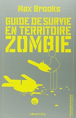 Max Brooks: Guide de survie en territoire zombie : ce livre peut vous sauver la vie (French language, 2009)