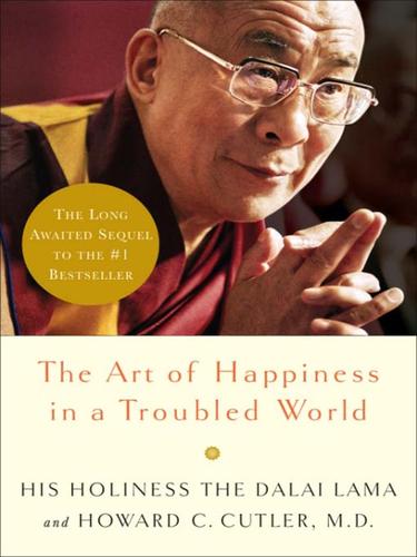 14th Dalai Lama: The Art of Happiness in a Troubled World (EBook, 2009, The Doubleday Religious Publishing Group)