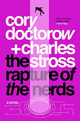 Charles Stross, Cory Doctorow: The Rapture of the Nerds (Paperback, Tor Books)