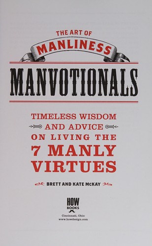 Brett McKay: The art of manliness manvotionals (2011, How Books, distributor in Australia by Capricorn Link)