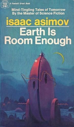 Isaac Asimov: Earth Is Room Enough (1970)