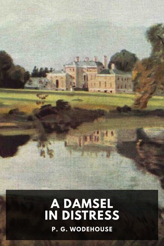 P. G. Wodehouse: A Damsel in Distress (2022, Standard Ebooks)