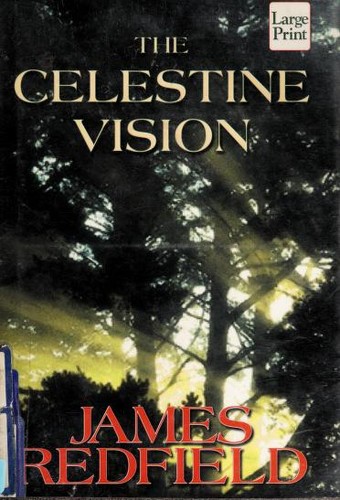 James Redfield: The celestine vision (1997, Wheeler Pub.)