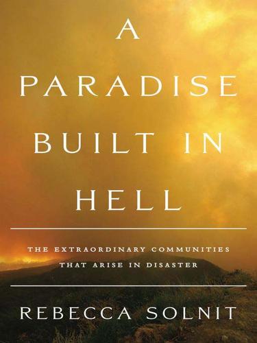 Rebecca Solnit, Emily Beresford: A Paradise Built in Hell (EBook, 2009, Penguin USA, Inc.)