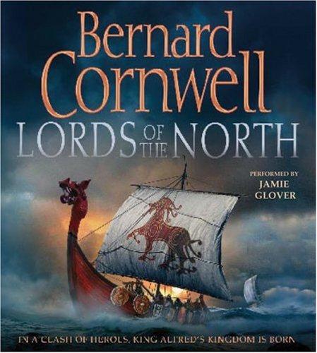 Bernard Cornwell: The Lords of the North (The Saxon Chronicles Series #3) (HarperAudio)