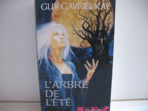 Guy Gavriel Kay: L'arbre de l'été (French language, 2003)