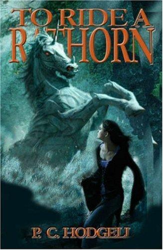 P. C. Hodgell: To Ride A Rathorn (Hardcover, 2006, Meisha Merlin Publishing, Inc.)