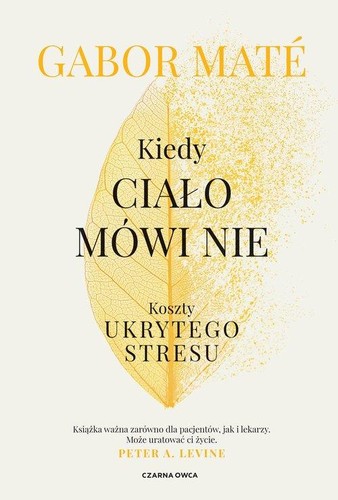 Gabor Maté: Kiedy ciało mówi nie (Polish language, Czarna Owca)