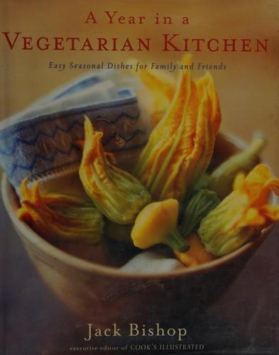 Jack Bishop: A Year in a Vegetarian Kitchen (2004)