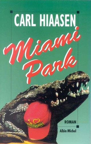 Carl Hiaasen: Miami Park (Paperback, French language, 1994, Albin Michel)