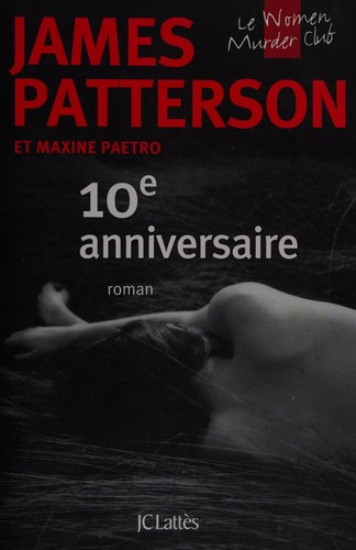 James Patterson: 10e anniversaire (French language, 2012, J.-C. Lattès)