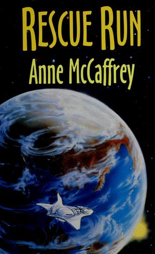 Anne McCaffrey: Rescue run (1991, Wildside Press)