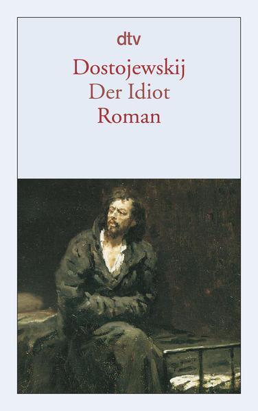 Fyodor Dostoevsky: Der Idiot (German language, 1999, dtv Verlagsgesellschaft)