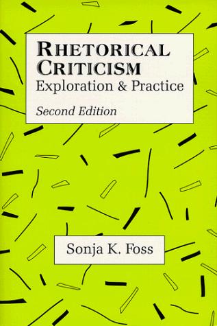 Sonja K. Foss: Rhetorical criticism (1996, Waveland Press)