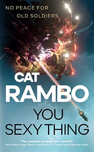 Cat Rambo: You Sexy Thing (2022, Doherty Associates, LLC, Tom, Tor Trade)