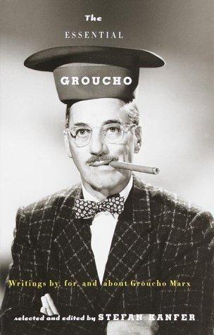 Groucho Marx, Stefan Kanfer: The essential Groucho (2000)