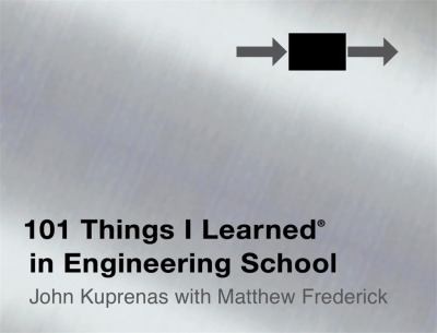 Matthew Frederick: 101 Things I Learned In Engineering School (2013, Grand Central Publishing)