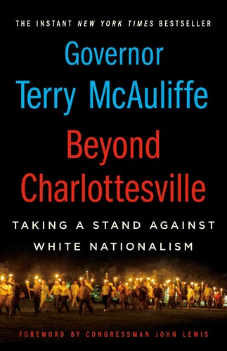 Terry McAuliffe, John Lewis: Beyond Charlottesville : taking a stand against white nationalism (2019, Thomas Dunne Books, St. Martin's Press)