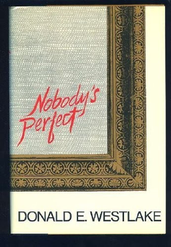 Donald E. Westlake: Nobody's perfect (1977, M. Evans, distributed by Lippincott)