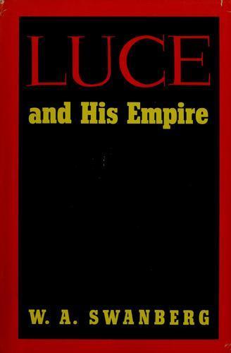 W. A. Swanberg: Luce and his empire (1972)