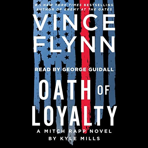 Vince Flynn, George Guidall, Kyle Mills: Oath of Loyalty (AudiobookFormat, 2022, Simon & Schuster Audio)