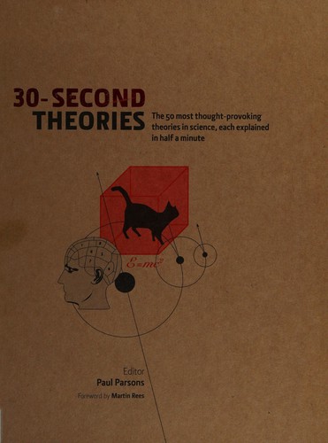 Paul Parsons, Martin Rees, Susan Blackmore: 30-Second Theories (2010, Icon Books, Limited)