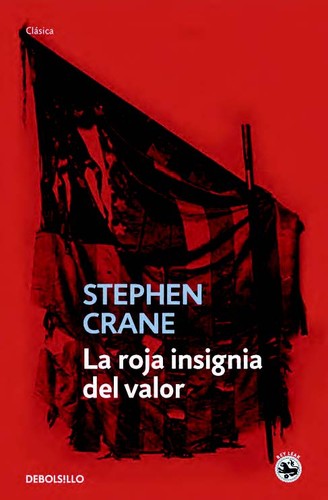 Stephen Crane, Crane, Crane S, Stephen Crane: La roja insignia del valor (2011, Debolsillo)