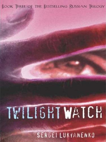 Sergey Lukyanenko: Twilight Watch (EBook, 2009, Hyperion)